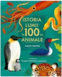 Istoria lumii &icirc;n 100 de animale - Hardcover - Simon Barnes - Art