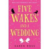 Five Wakes and a Wedding