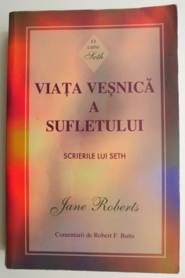 Viata vesnica a sufletului. Scrierile lui Seth &amp;ndash; Jane Roberts foto