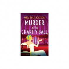 Murder at the Charity Ball: An addictive and completely unputdownable historical cozy mystery