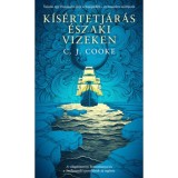 K&iacute;s&eacute;rtetj&aacute;r&aacute;s &eacute;szaki vizeken - C. J. Cooke