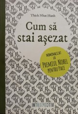 Thich Nhat Hanh - Cum sa stai asezat (Editia: 2017) foto