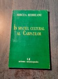 In spatiul cultural al Carpatilor Mircea Rebreanu