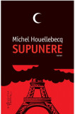 Supunere | Michel Houellebecq, Humanitas Fiction