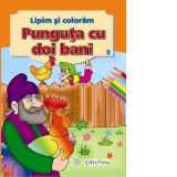 Punguta cu doi bani. Lipim si coloram