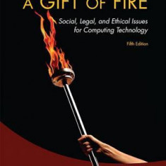 A Gift of Fire: Social, Legal, and Ethical Issues for Computing Technology