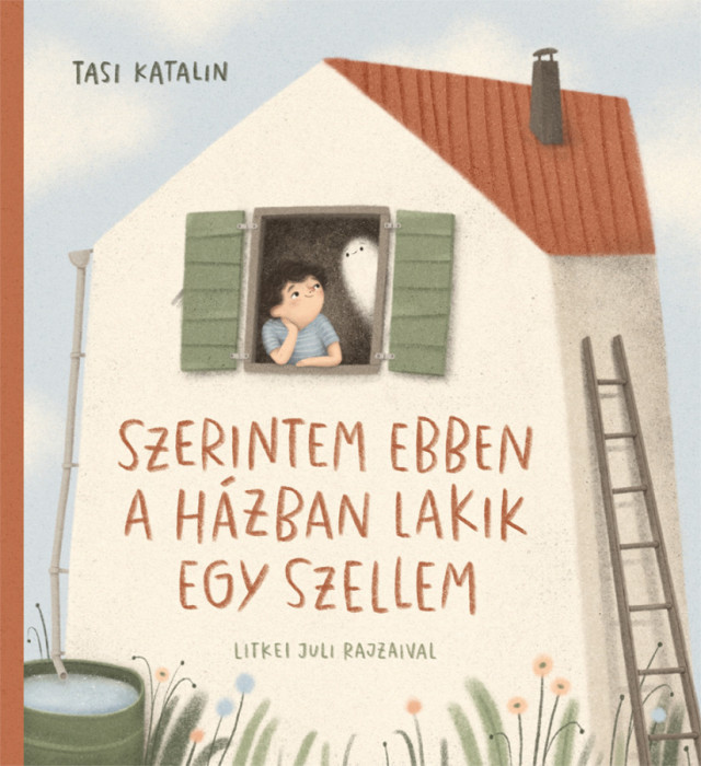 Szerintem ebben a h&aacute;zban lakik egy szellem - Tasi Katalin