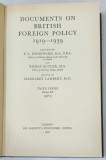 DOCUMENTS ON BRITISH FOREIGN POLICY 1919 -1939 , edited by E.L. WOODWARD ...MARGARET LAMBERT , VOLUME III : 1938 -1939 , APARUTA 1950