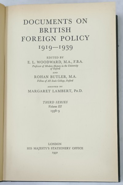 DOCUMENTS ON BRITISH FOREIGN POLICY 1919 -1939 , edited by E.L. WOODWARD ...MARGARET LAMBERT , VOLUME III : 1938 -1939 , APARUTA 1950