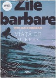 William Finnegan - Zile barbare - viata de surfer - 129683
