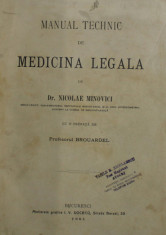 MANUAL TEHNIC DE MEDICINA LEGALA de NICOLAE MINOVICI - BUCURESTI, 1904 foto