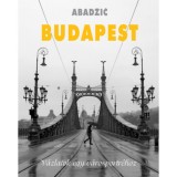 Budapest - V&aacute;zlatok egy v&aacute;rosportr&eacute;hoz - Stanko Abadzic