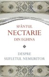 Cumpara ieftin Despre sufletul nemuritor - Sf. Nectarie de Eghina | Sophia | 2020 | Carti Religioase | Brosata | 128 pagini