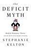 The Deficit Myth: Modern Monetary Theory and the Birth of the People&#039;s Economy
