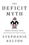 The Deficit Myth: Modern Monetary Theory and the Birth of the People&#039;s Economy