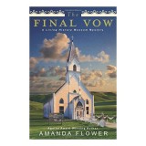The Final Vow (A Living History Museum Mystery, 3)