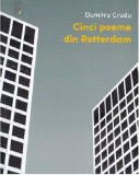 Cinci poeme din Rotterdam | Dumitru Crudu, 2020