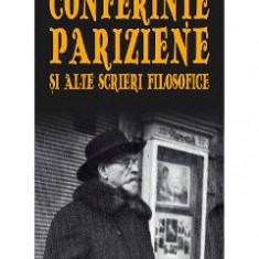 Conferinte pariziene si alte scrieri filosofice - Edmund Husserl