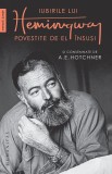 Iubirile lui Hemingway povestite de el insusi | A.E. Hotchner, Ernest Hemingway