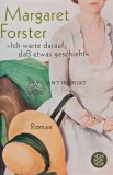 Ich warte darauf , da&szlig; etwas geschieht - Margaret Forster (D244)