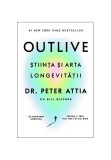 Cumpara ieftin OUTLIVE - Stiinta si arta longevitatii