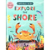 Explore the Shore (Curious Kids)