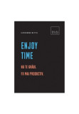 Enjoy time