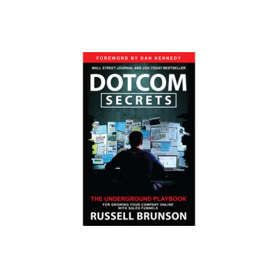 Dotcom Secrets: The Underground Playbook for Growing Your Company Online with Sales Funnels foto