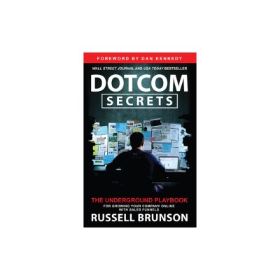 Dotcom Secrets: The Underground Playbook for Growing Your Company Online with Sales Funnels foto