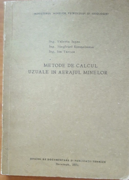 METODE DE CALCUL UZUALE IN AERAJUL MINELOR - VALERIU IUSAN, ION TARCEA ( 1974)