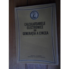 Calculatoarele Electronice Din Generatia A Cincea - Colectiv ,539140