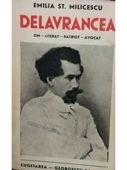 Emilia St, Milicescu - Delavrancea - Om, literat, patriot, avocat (semnata) (editia 1940)