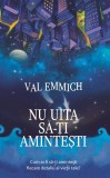 Nu uita sa-ti amintesti - Val Emmich - Editura Rao