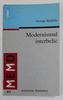 MODERNISMUL INTERBELIC de GEORGE BADARAU , 2005 foto