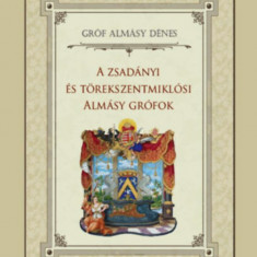 A zsadányi és törekszentmiklósi Almásy grófok - Gróf Almásy Dénes