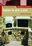 Cuptoare de p&acirc;ine şi pizza. Reţete incluse - Paperback brosat - Nevenka Vlkova, Vaclav Vlk - Casa