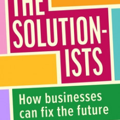 The Sustainable Agenda: How Being a Solutionist Can Power Your Business and Change the World