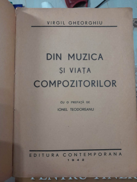 Virgil Gheorghiu Din muzica si viata compozitorilor PRINCEPS 1942 I. Teodoreanu