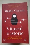 Viitorul e istorie. Cum a pus totalitarismul din nou stapanire pe Rusia - Masha Gessen