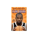 Epic Athletes: Kevin Durant