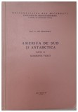 AMERICA DE SUD SI ANTARCTICA , PARTEA I - A, GEOGRAFIE FIZICA de ION RADULESCU, 1975