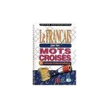 Le fran&ccedil;ais par les mots crois&eacute;s. Photocopiables, volume 2