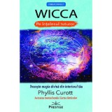 Wicca pe intelesul tuturor - Phyllis Curott, Prestige