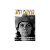 Let's Go (So We Can Get Back): A Memoir of Recording and Discording with Wilco, Etc.