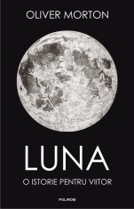 Luna. O istorie pentru viitor - Polirom