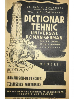 O. Bocancea - Dicționar tehnic universal rom&amp;acirc;n-german (editia 1940) foto