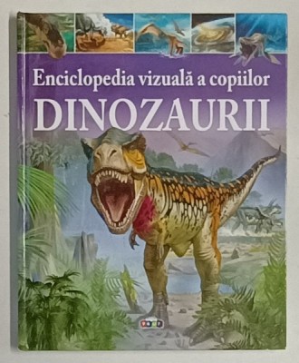 ENCILOPEDIA VIZUALA A COPIILOR , DINOZAURII de CLARE HIBBERT , 2017 , PREZINTA DESENE CU CREIONUL PE COPERTELE INTERIOARE foto
