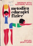 Carte Metodica Educatiei Fizice - Gheorghe Mitra, Alexandru Mogos, 1975, 399 pagini, Coperti cartonate, Sport-Turism