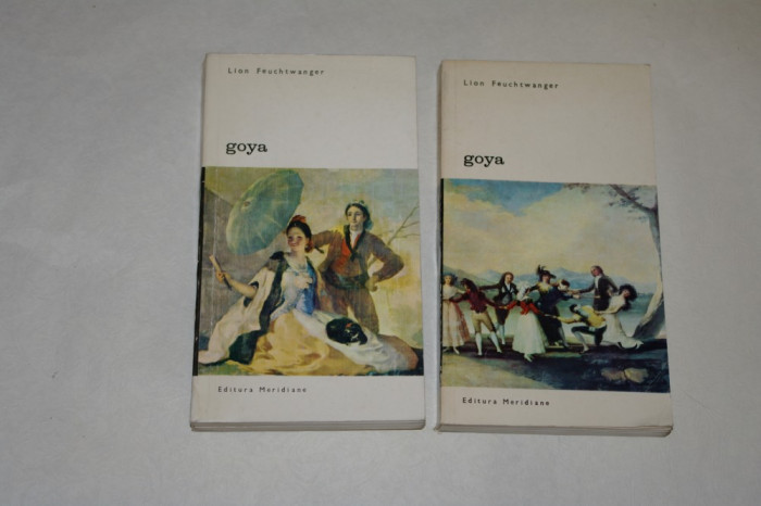 Goya sau drumul spinos al cunoasterii - Lion Feuchtwanger - 2 vol - 1970