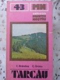 Ghid Turistic Tarcau (Harta Inclusa) - C. Brandus, C. Grasu, 1987, Sport-Turism, Geografie, Munti, Romania